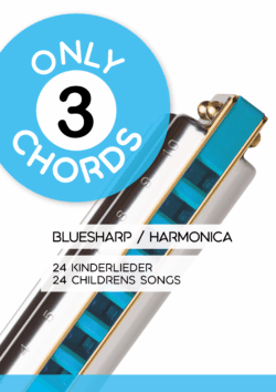 Only 3 Chords - Bluesharp / Harmonica - 24 Kinderlieder / 24 Childrens Songs