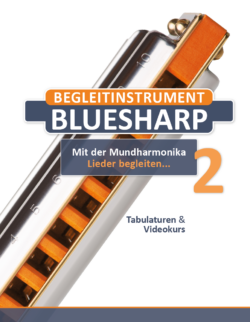Begleitinstrument Bluesharp  - mit der Mundharmonika Lieder begleiten - Teil 2